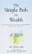 The Simple Path to Wealth: Your Road Map to Financial Independence and a Rich, Free Life