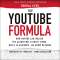 The YouTube Formula: How Anyone Can Unlock the Algorithm to Drive Views, Build an Audience, and Grow Revenue