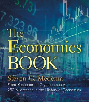 The Economics Book: From Xenophon to Cryptocurrency, 250 Milestones in the History of Economics (Union Square & Co. Milestones)